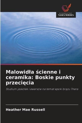 Malowid¿a ¿cienne i ceramika: Boskie punkty przeci¿cia