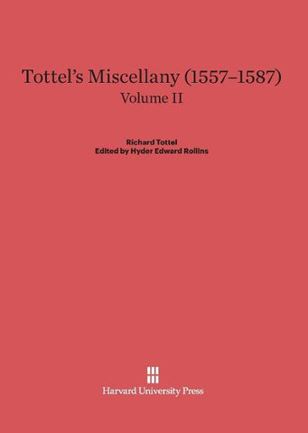 Tottel's Miscellany (1557-1587), Volume II, Tottel's Miscellany (1557-1587) Volume II