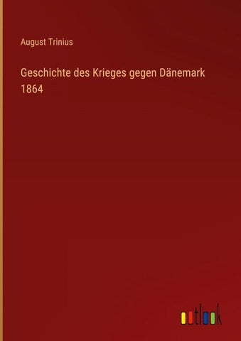 Geschichte des Krieges gegen Dänemark 1864