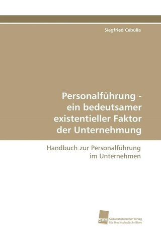 Personalführung - ein bedeutsamer existentieller Faktor der Unternehmung