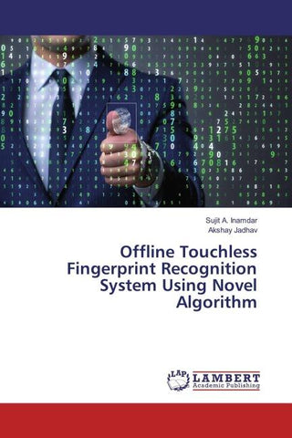 Offline Touchless Fingerprint Recognition System Using Novel Algorithm