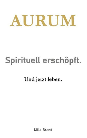 AURUM - Sprituell erschöpft.