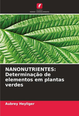 NANONUTRIENTES: Determinação de elementos em plantas verdes