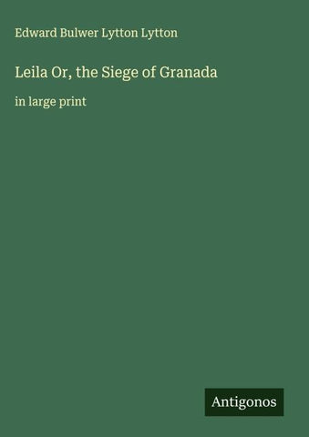 Leila Or, the Siege of Granada