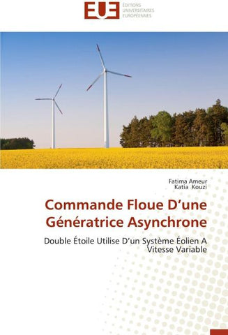 Commande Floue D'une Génératrice Asynchrone