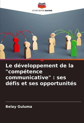 Le développement de la "compétence communicative" : ses défis et ses opportunités