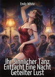 Ihr Sinnlicher Tanz Entfacht Eine Nacht Geteilter Lust