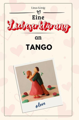 Eine Liebeserklärung an Tango