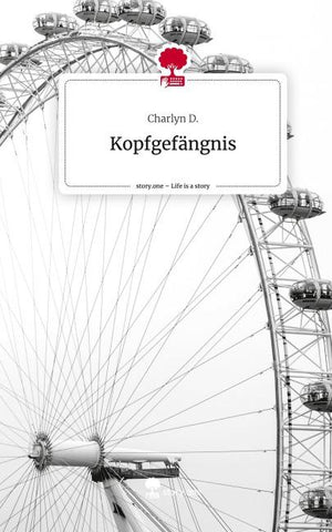 Kopfgefängnis. Life is a Story - story.one