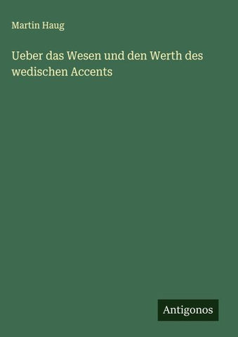 Ueber das Wesen und den Werth des wedischen Accents