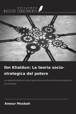 Ibn Khaldun: La teoria socio-strategica del potere