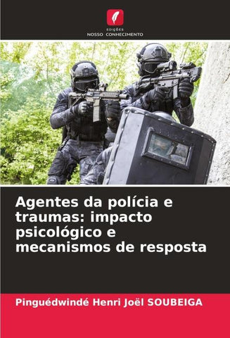 Agentes da polícia e traumas: impacto psicológico e mecanismos de resposta