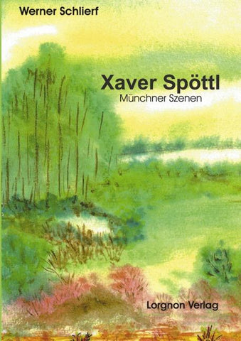 Xaver Spöttl - Münchner Szenen