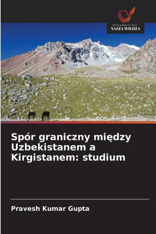 Spór graniczny mi¿dzy Uzbekistanem a Kirgistanem: studium