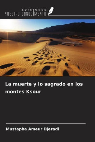 La muerte y lo sagrado en los montes Ksour