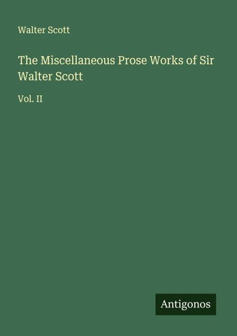 The Miscellaneous Prose Works of Sir Walter Scott