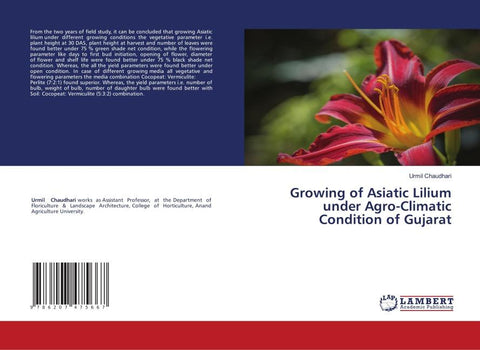 Growing of Asiatic Lilium under Agro-Climatic Condition of Gujarat