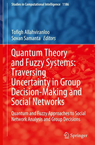 Quantum Theory and Fuzzy Systems: Traversing Uncertainty in Group Decision-Making and Social Networks