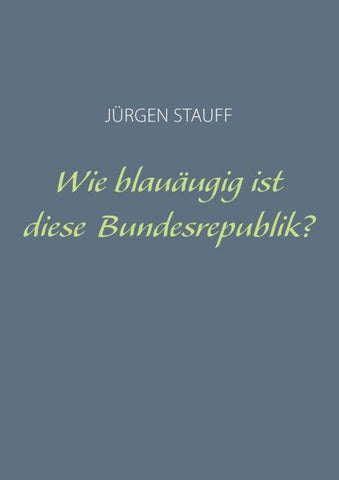 Wie blauäugig ist diese Bundesrepublik?