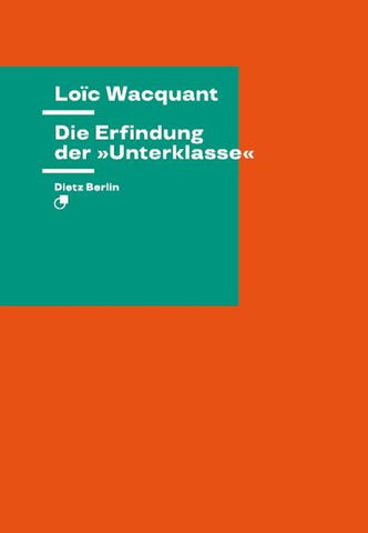 Die Erfindung der »Unterklasse«