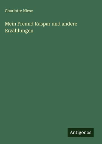 Mein Freund Kaspar und andere Erzählungen