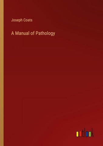 A Manual of Pathology