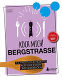Koch mich! Bergstraße - Mit dem Lieblingsrezept von Ingrid Noll - Kochbuch