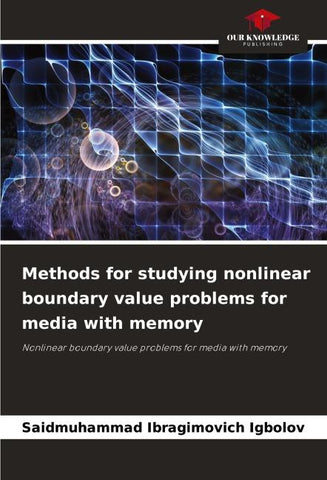 Methods for studying nonlinear boundary value problems for media with memory