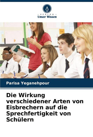 Die Wirkung verschiedener Arten von Eisbrechern auf die Sprechfertigkeit von Schülern