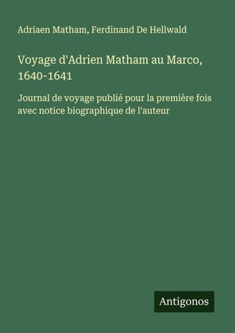 Voyage d'Adrien Matham au Marco, 1640-1641