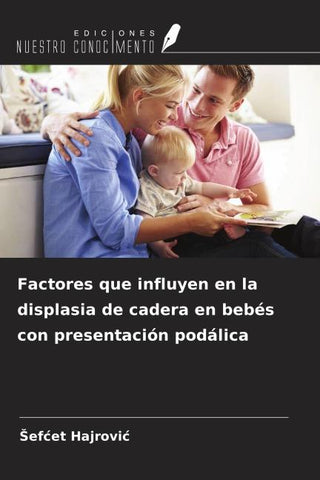 Factores que influyen en la displasia de cadera en bebés con presentación podálica