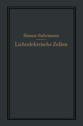 Lichtelektrische Zellen und ihre Anwendung