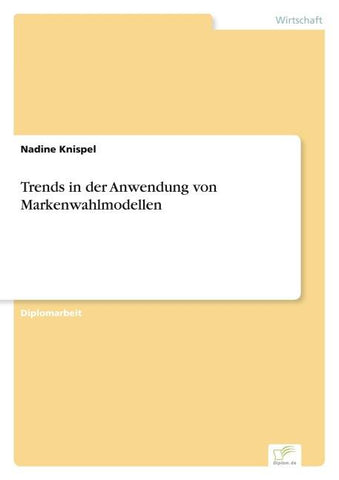 Trends in der Anwendung von Markenwahlmodellen