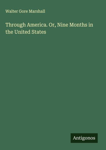 Through America. Or, Nine Months in the United States