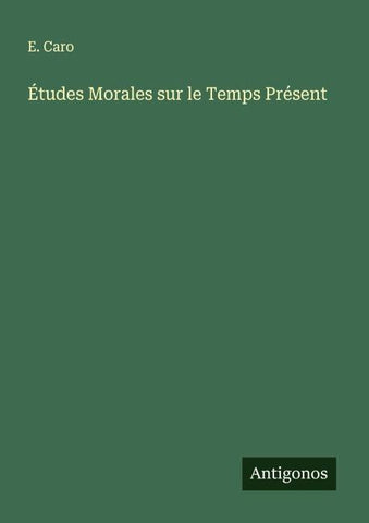 Études Morales sur le Temps Présent