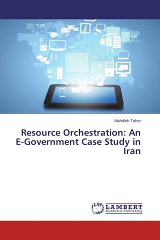 Resource Orchestration: An E-Government Case Study in Iran