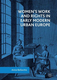 Women’s Work and Rights in Early Modern Urban Europe