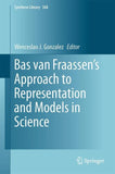 Bas van Fraassen’s Approach to Representation and Models in Science