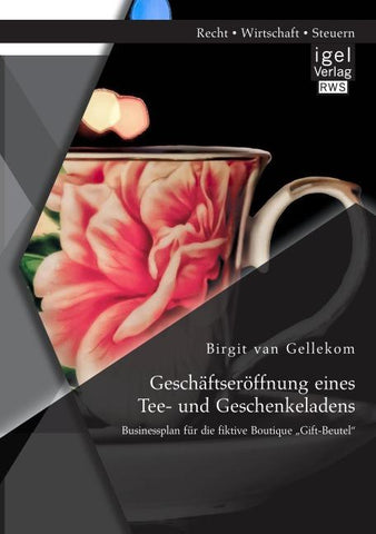 Geschäftseröffnung eines Tee- und Geschenkeladens: Businessplan für die fiktive Boutique "Gift-Beutel"