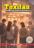 Toxifan – Handbuch der affektiven Verblödung (Ein V.F.E.G.-Buch)