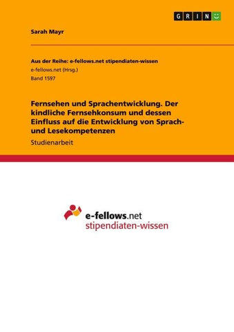 Fernsehen und Sprachentwicklung. Der kindliche Fernsehkonsum und dessen Einfluss auf die  Entwicklung von Sprach- und Lesekompetenzen