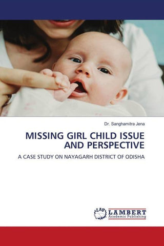 MISSING GIRL CHILD ISSUE AND PERSPECTIVE