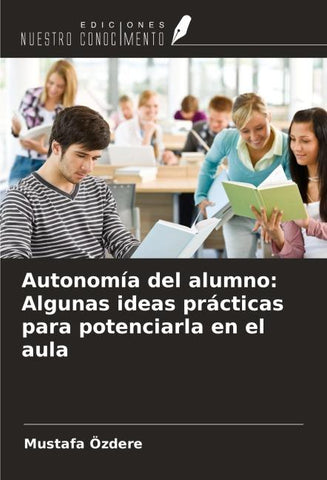 Autonomía del alumno: Algunas ideas prácticas para potenciarla en el aula