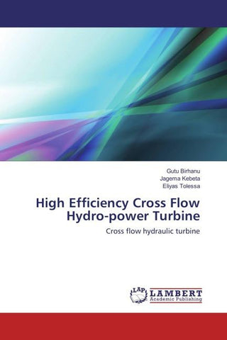 High Efficiency Cross Flow Hydro-power Turbine