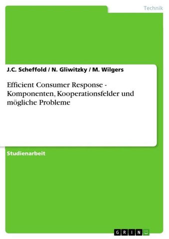 Efficient Consumer Response - Komponenten, Kooperationsfelder und mögliche Probleme