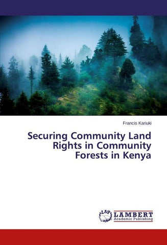Securing Community Land Rights in Community Forests in Kenya