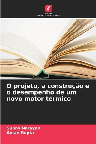 O projeto, a construção e o desempenho de um novo motor térmico