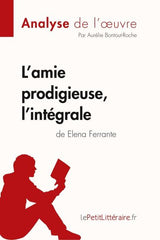 L'amie prodigieuse d'Elena Ferrante, l'intégrale (Analyse de l'oeuvre)