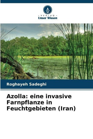 Azolla: eine invasive Farnpflanze in Feuchtgebieten (Iran)