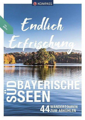 KOMPASS Endlich Erfrischung - Südbayerische Seen